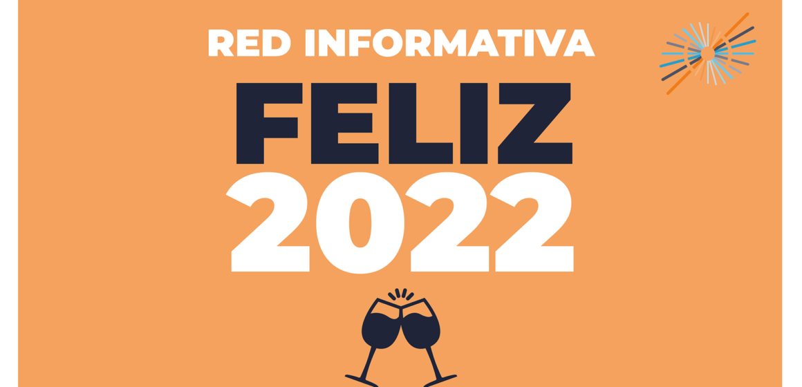 ¡Red Informativa les desea un excelente 2022!